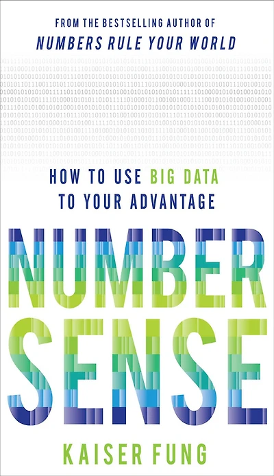 Numbersense: How to Use Big Data to Your Advantage