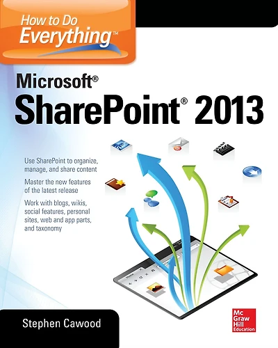 How to Do Everything Microsoft SharePoint 2013: 2013
