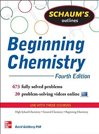 Schaum's Outline of Beginning Chemistry (EBOOK): 673 Solved Problems + 16 Videos