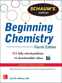 Schaum's Outline of Beginning Chemistry (EBOOK): 673 Solved Problems + 16 Videos