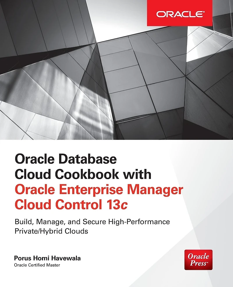 Oracle Database Cloud Cookbook with Enterprise Manager 13c Control
