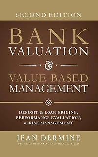 Bank Valuation and Value Based Management: Deposit Loan Pricing, Performance Evaluation, Risk, 2nd Edition