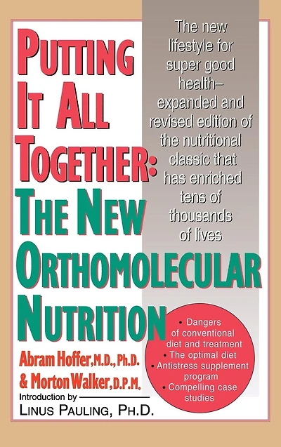Putting It All Together: The New Orthomolecular Nutrition