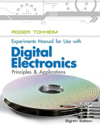 Experiments Manual To Accompany Digital Electronics: Principles and Applications