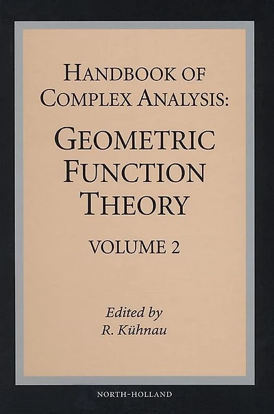 Handbook of Complex Analysis: Geometric Function Theory