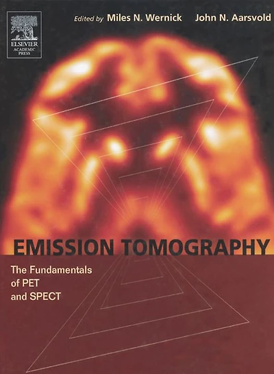 Emission Tomography: The Fundamentals of PET and SPECT