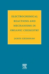 Electrochemical Reactions and Mechanisms in Organic Chemistry