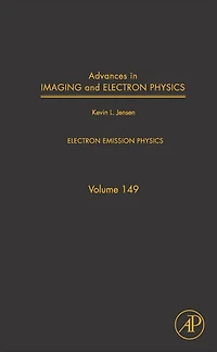 Advances in Imaging and Electron Physics: Electron Emission Physics