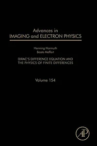 Advances in Imaging and Electron Physics: Dirac's Difference Equation and the Physics of Finite Differences