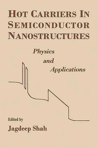 Hot Carriers in Semiconductor Nanostructures: Physics and Applications