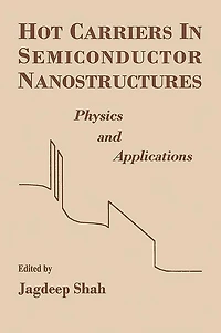 Hot Carriers in Semiconductor Nanostructures: Physics and Applications