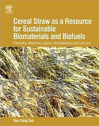 Cereal Straw as a Resource for Sustainable Biomaterials and Biofuels: Chemistry, Extractives, Lignins, Hemicelluloses and Cellulose