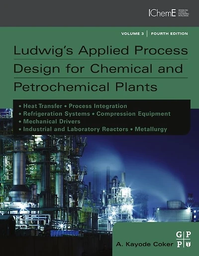 Ludwig's Applied Process Design for Chemical and Petrochemical Plants