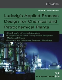 Ludwig's Applied Process Design for Chemical and Petrochemical Plants
