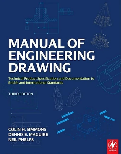 Manual of Engineering Drawing: Technical Product Specification and Documentation to British and International Standards