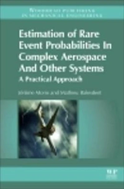 Estimation of Rare Event Probabilities in Complex Aerospace and Other Systems: A Practical Approach