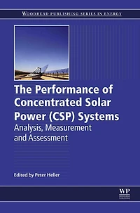 The Performance of Concentrated Solar Power (CSP) Systems: Analysis, Measurement and Assessment