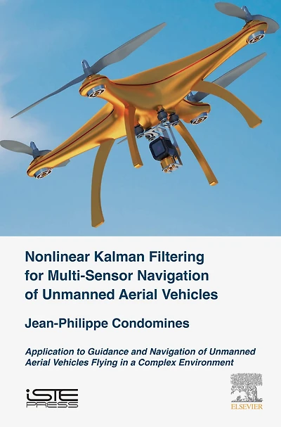 Nonlinear Kalman Filter for Multi-Sensor Navigation of Unmanned Aerial Vehicles: Application to Guidance and Navigation of Unmanned Aerial Vehicles Flying in a Complex Environment