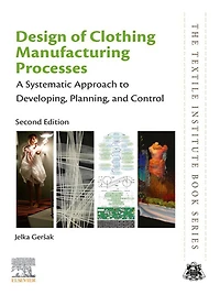 Design of Clothing Manufacturing Processes: A Systematic Approach to Developing, Planning, and Control