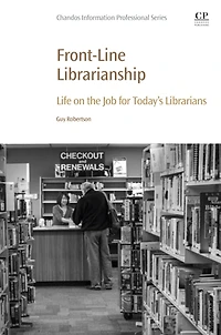 Front-Line Librarianship: Life on the Job for Today's Librarians