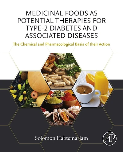 Medicinal Foods as Potential Therapies for Type-2 Diabetes and Associated Diseases: The Chemical and Pharmacological Basis of their Action