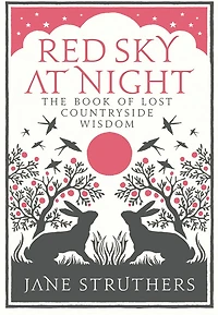 Red Sky at Night: The Book of Lost Country Wisdom