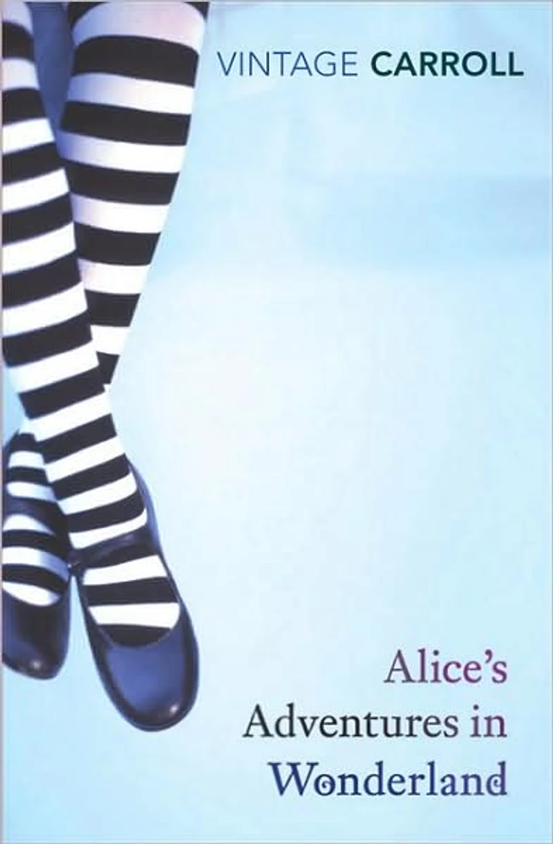 Alice's Adventures Wonderland and Through the Looking Glass