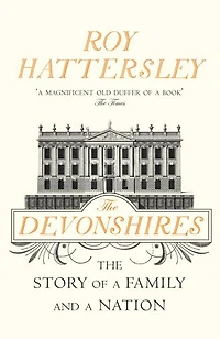 The Devonshires: Story of a Family and Nation
