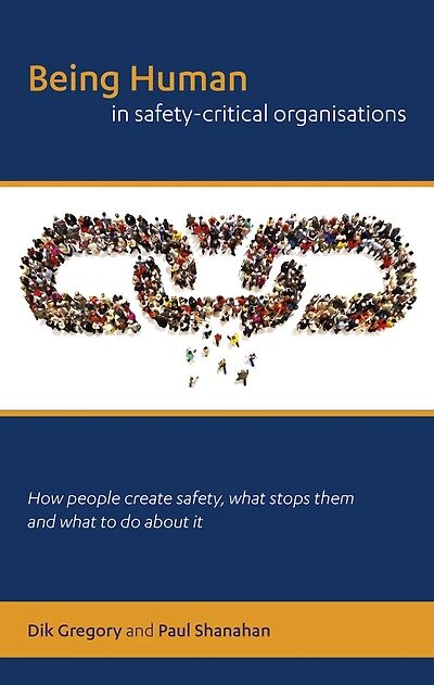 Being Human in Safety-Critical Organisations