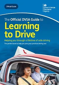 The Official DVSA Guide to Learning to Drive: DVSA Safe Driving for Life Series
