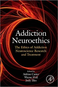 Addiction Neuroethics: The Ethics of Addiction Neuroscience Research and Treatment