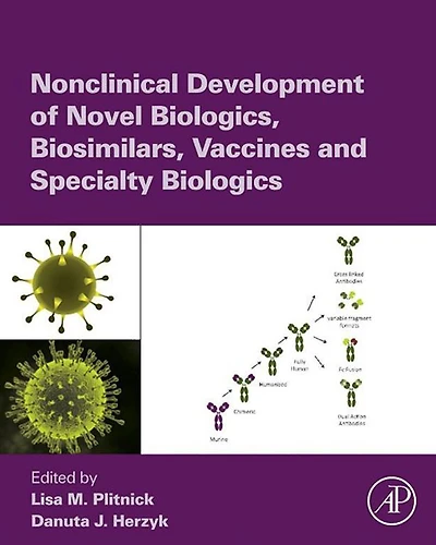 Nonclinical Development of Novel Biologics, Biosimilars, Vaccines and Specialty Biologics