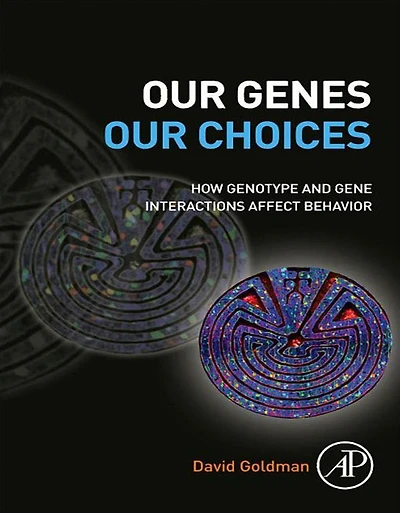 Our Genes, Choices: How Genotype and Gene Interactions Affect Behavior