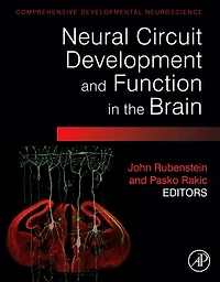 Neural Circuit Development and Function in the Healthy and Diseased Brain: Comprehensive Developmental Neuroscience