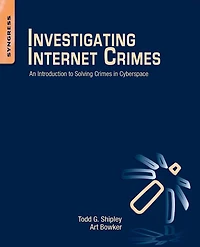 Investigating Internet Crimes: An Introduction to Solving Crimes Cyberspace