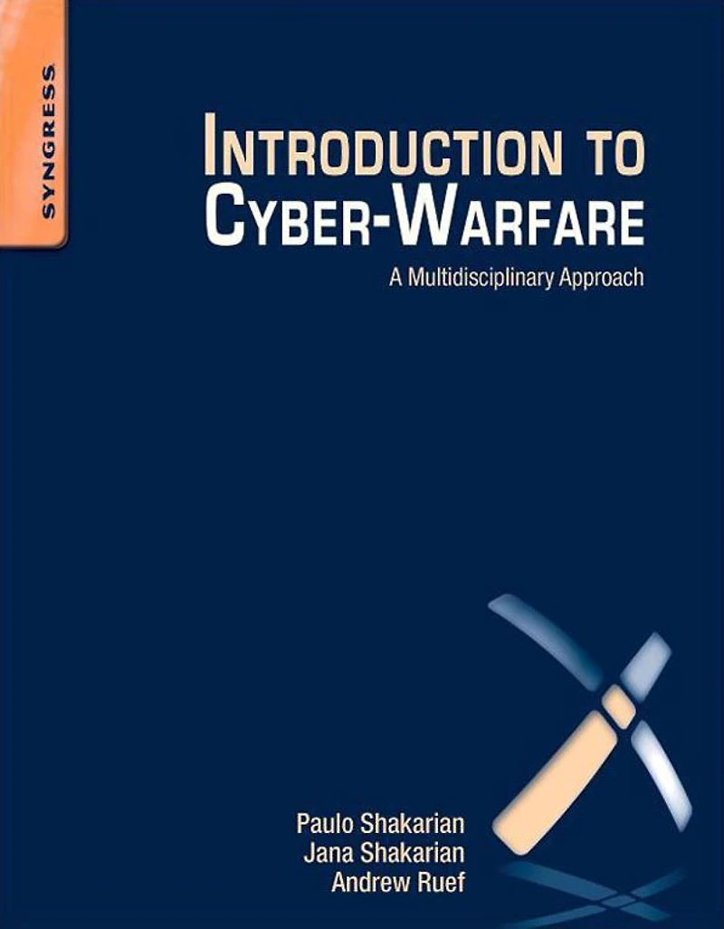 Introduction to Cyber-Warfare: A Multidisciplinary Approach