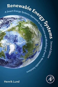 Renewable Energy Systems: A Smart Energy Systems Approach to the Choice and Modeling of 100% Renewable Solutions