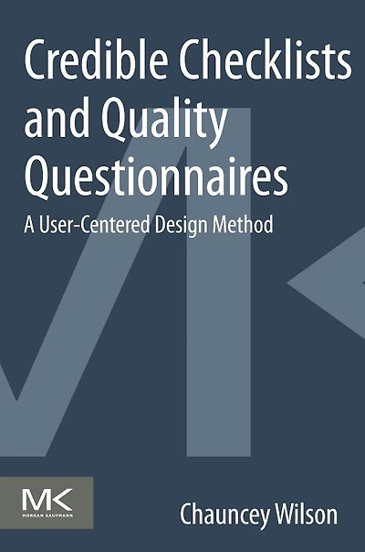Credible Checklists and Quality Questionnaires: A User-Centered Design Method