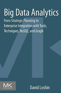 Big Data Analytics: From Strategic Planning to Enterprise Integration with Tools, Techniques, NoSQL, and Graph