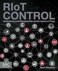 RIoT Control: Understanding and Managing Risks and the Internet of Things