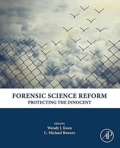 Forensic Science Reform: Protecting the Innocent