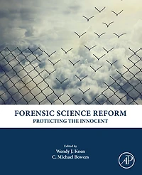 Forensic Science Reform: Protecting the Innocent