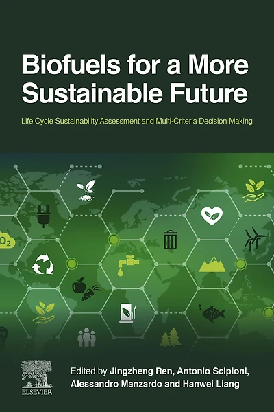 Biofuels for a More Sustainable Future: Life Cycle Sustainability Assessment and Multi-Criteria Decision Making