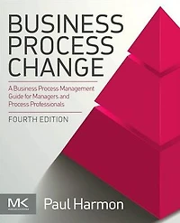Business Process Change: A Management Guide for Managers and Professionals