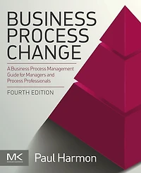 Business Process Change: A Management Guide for Managers and Professionals