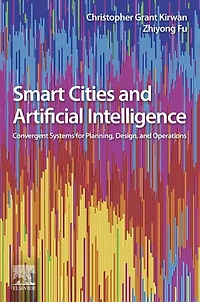 Smart Cities and Artificial Intelligence: Convergent Systems for Planning, Design, Operations