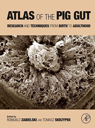 Atlas of the Pig Gut: Research and Techniques from Birth to Adulthood