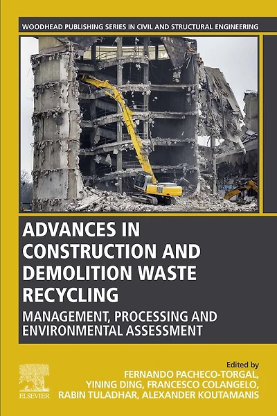 Advances in Construction and Demolition Waste Recycling: Management, Processing and Environmental Assessment