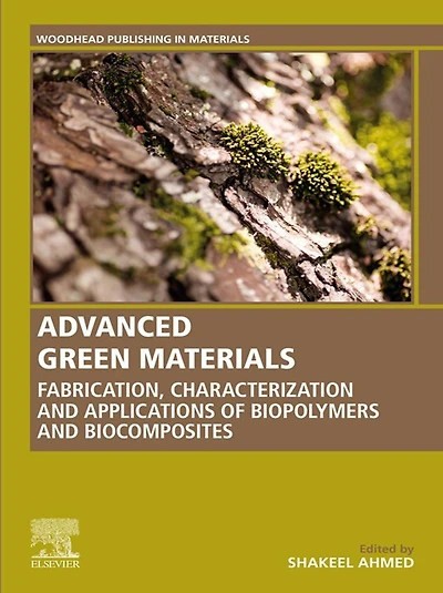 Advanced Green Materials: Fabrication, Characterization and Applications of Biopolymers and Biocomposites