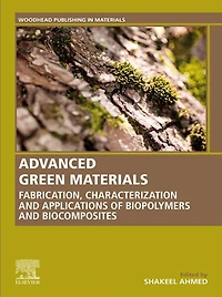 Advanced Green Materials: Fabrication, Characterization and Applications of Biopolymers and Biocomposites